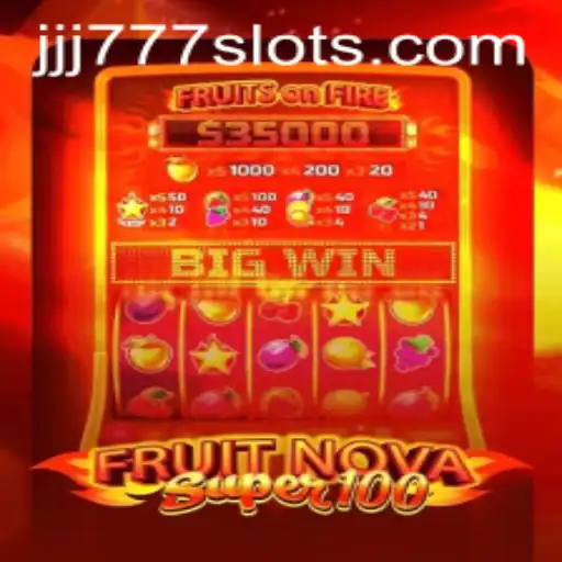 Experience the Thrill of FruitNovaSuper100: A Comprehensive Guide